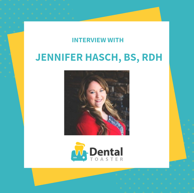 Jennifer Hasch, BS, RDH. interview
